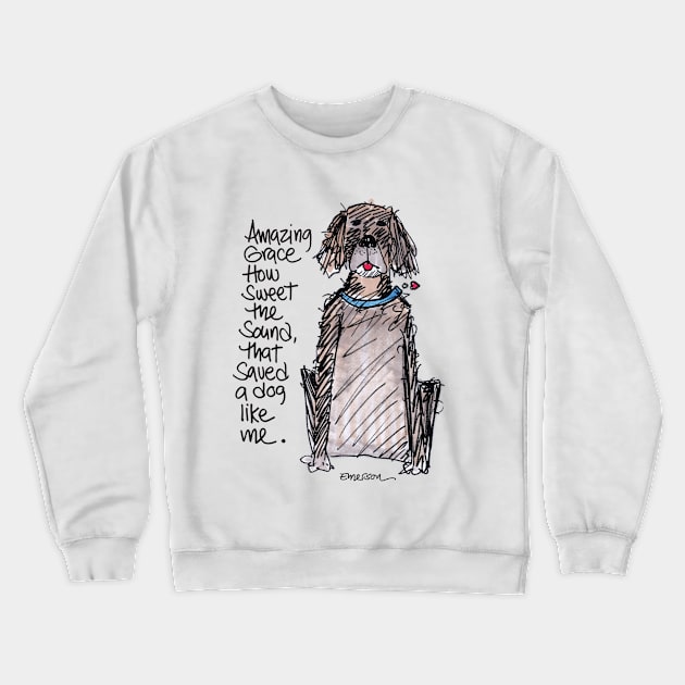 Amazing Grace Dog Crewneck Sweatshirt by Emerson